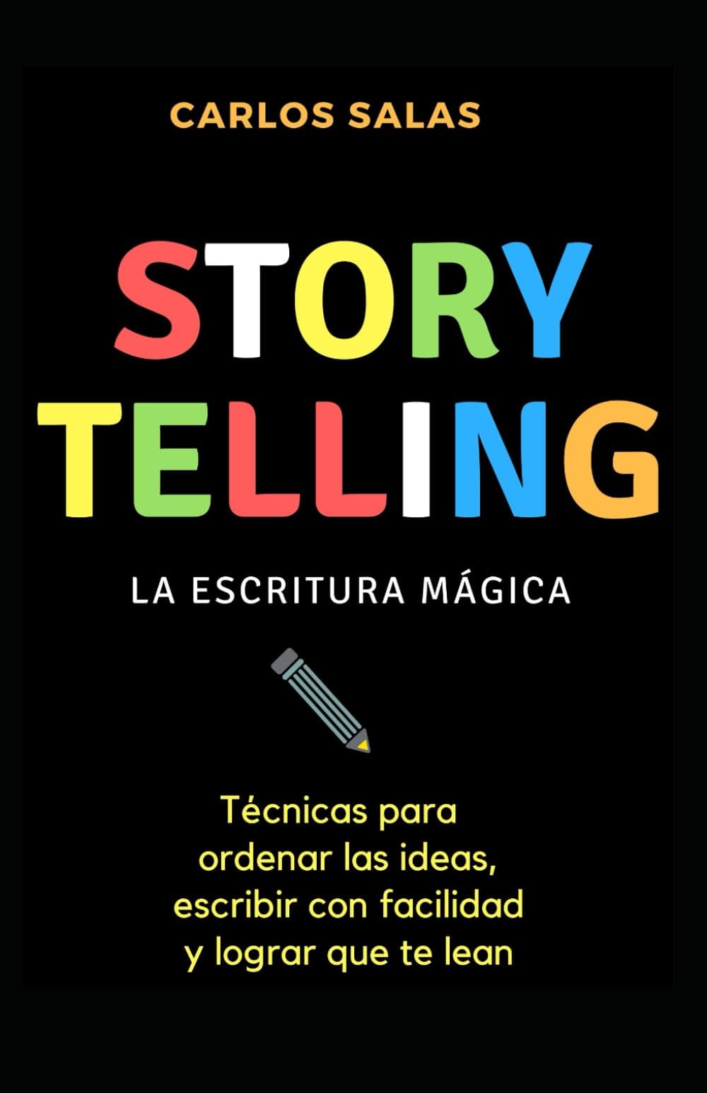 Portada de Storytelling: la escritura mágica: Técnicas para ordenar las ideas, escribir con soltura y hacer que te lean