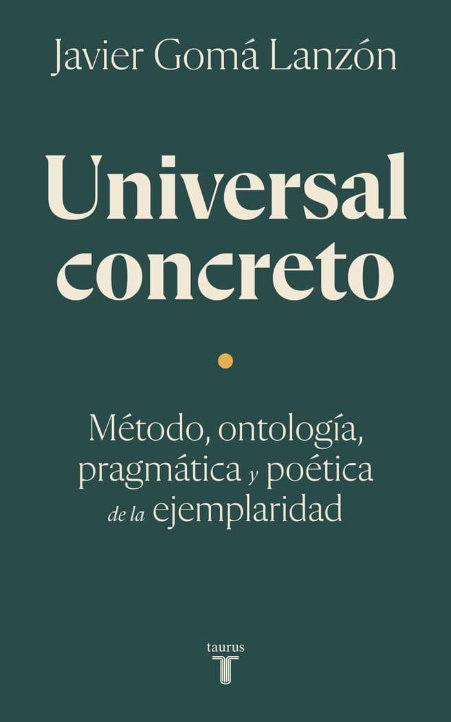 Portada de Universal concreto: Método, ontología, pragmática y poética de la ejemplaridad (Pensamiento)