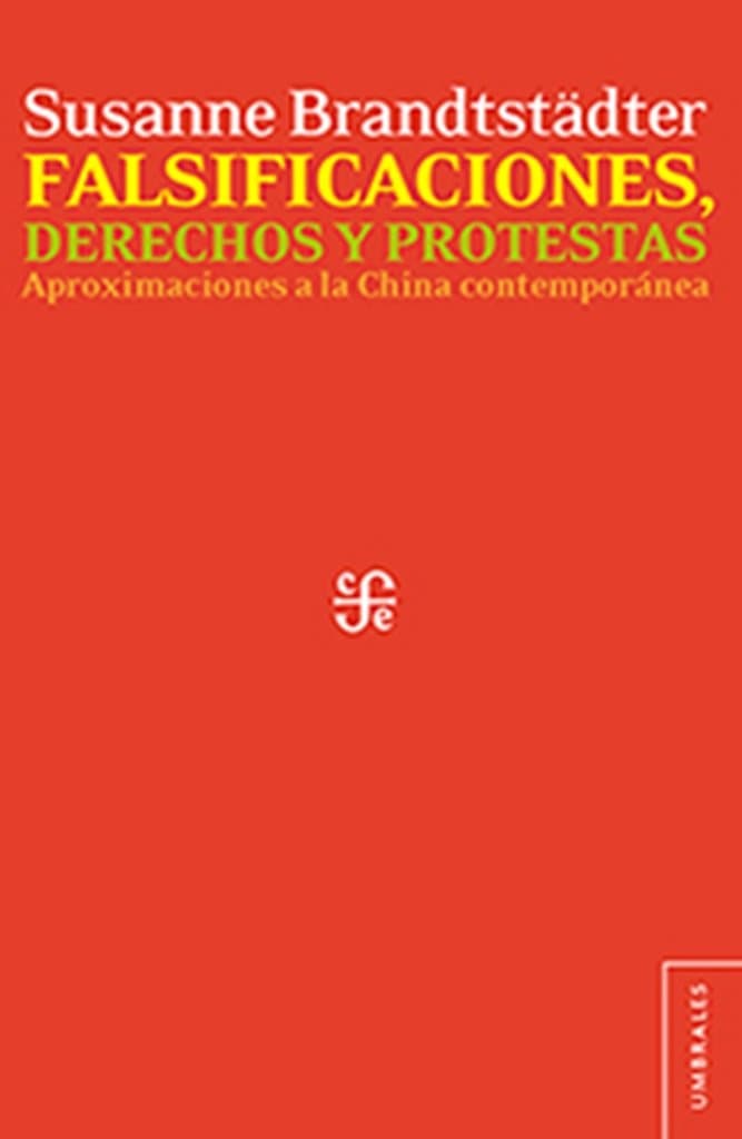 Portada de FALSIFICACIONES, DERECHOS Y PROTESTAS. Aproximaciones a la China Contemporánea: Aproximaciones a La China Contemporánea (Umbrales)