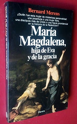 Portada de María Magdalena, hija de Eva y de la Gracia