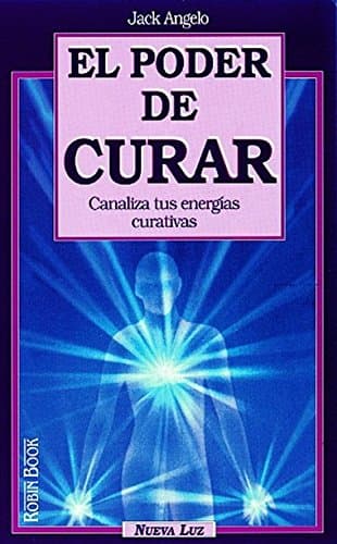 Portada de Poder de curar, el: Canalice sus energías curativas.