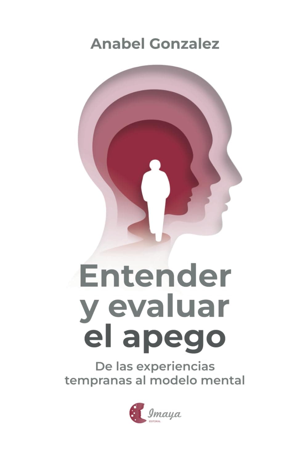 Portada de Entender y evaluar el apego: De las experiencias tempranas al modelo mental
