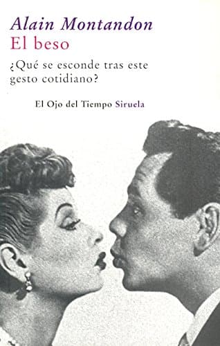 Portada de El beso: ¿Qué se esconde tras este gesto cotidiano? (El Ojo del Tiempo)