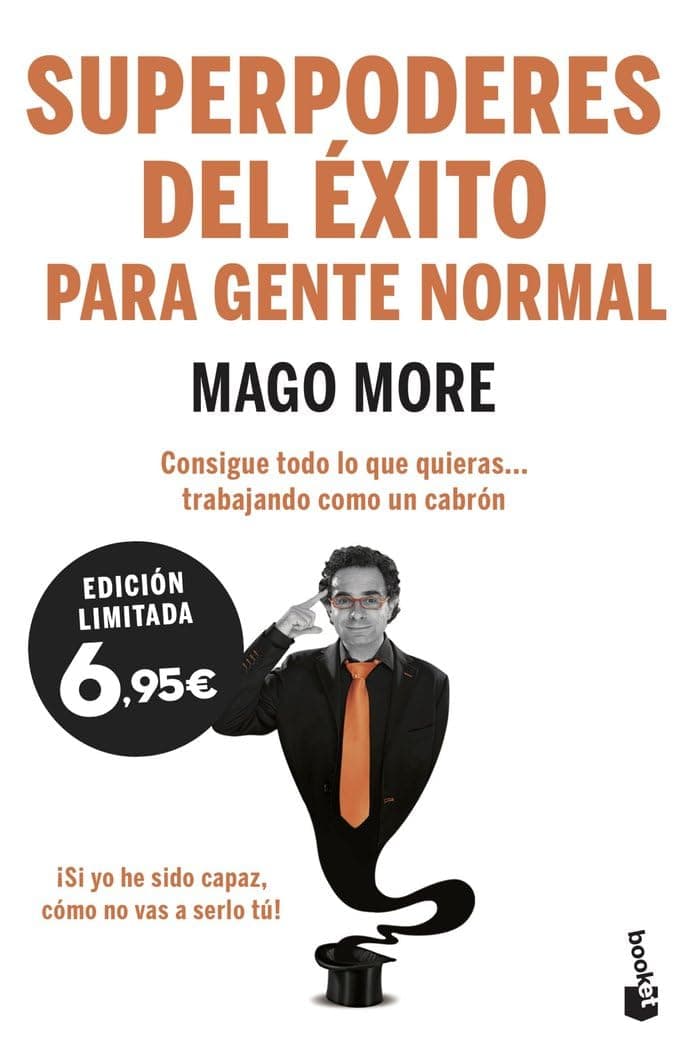 Portada de Superpoderes del éxito para gente normal: Consigue todo lo que quieras... trabajando como un cabrón (Especial Prácticos)