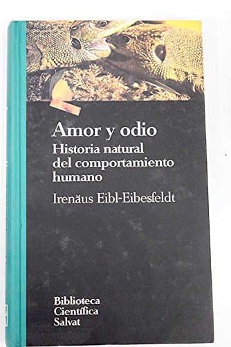 Portada de Amor y odio. Historia natural del comportamiento humano. [Tapa blanda] by EIB...