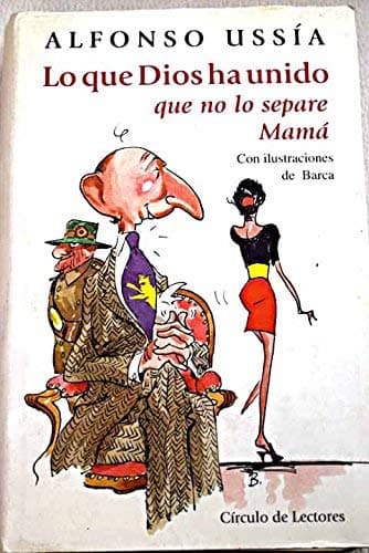 Portada de LO QUE DIOS HA UNIDO QUE NO LO SEPARE MAMÁ
