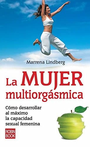 Portada de Mujer multiorgásmica, la: Cómo desarrollar al máximo la capacidad sexual femenina (Sexualidad)