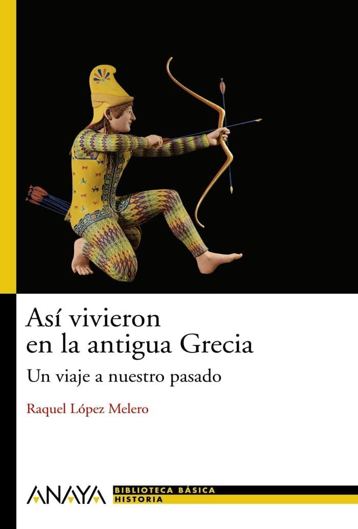 Portada de Así vivieron en la antigua Grecia: Un viaje a nuestro pasado (HISTORIA Y LITERATURA - Nueva Biblioteca Básica de Historia)