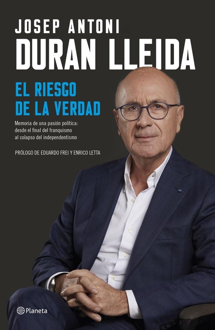 Portada de El riesgo de la verdad: Memorias de una pasión política: desde el final del franquismo al colapso del independentismo (Biografías y memorias)