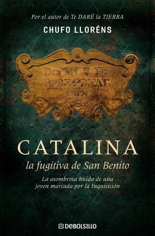 Portada de Catalina, la fugitiva de San Benito: La asombrosa huída de una joven marcada por la Inquisición (CAMPAÑAS)