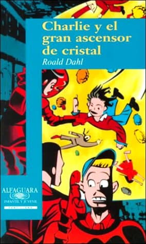 Portada de Charlie y El Gran Ascensor De Cristal (Fiction, Poetry & Drama)