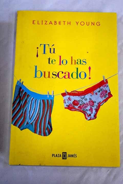 Portada de TU TE LO HAS BUSCADO-PLAZA (SIN COLECCION)
