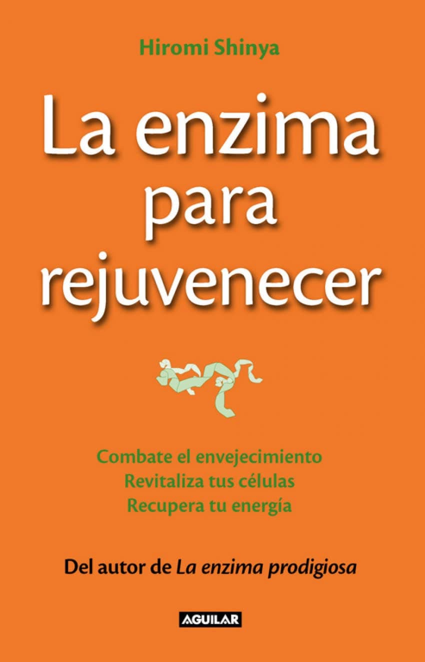 Portada de La enzima para rejuvenecer (The Rejuvenation Enzyme): Combate el envejecimiento, revitaliza tus células, recupera tu energía (Divulgación)