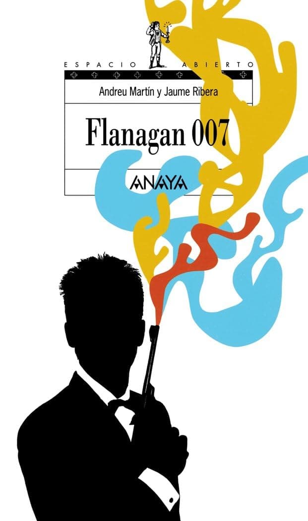 Portada de Flanagan 007: Serie Flanagan, 6 (LITERATURA JUVENIL - Espacio Abierto)