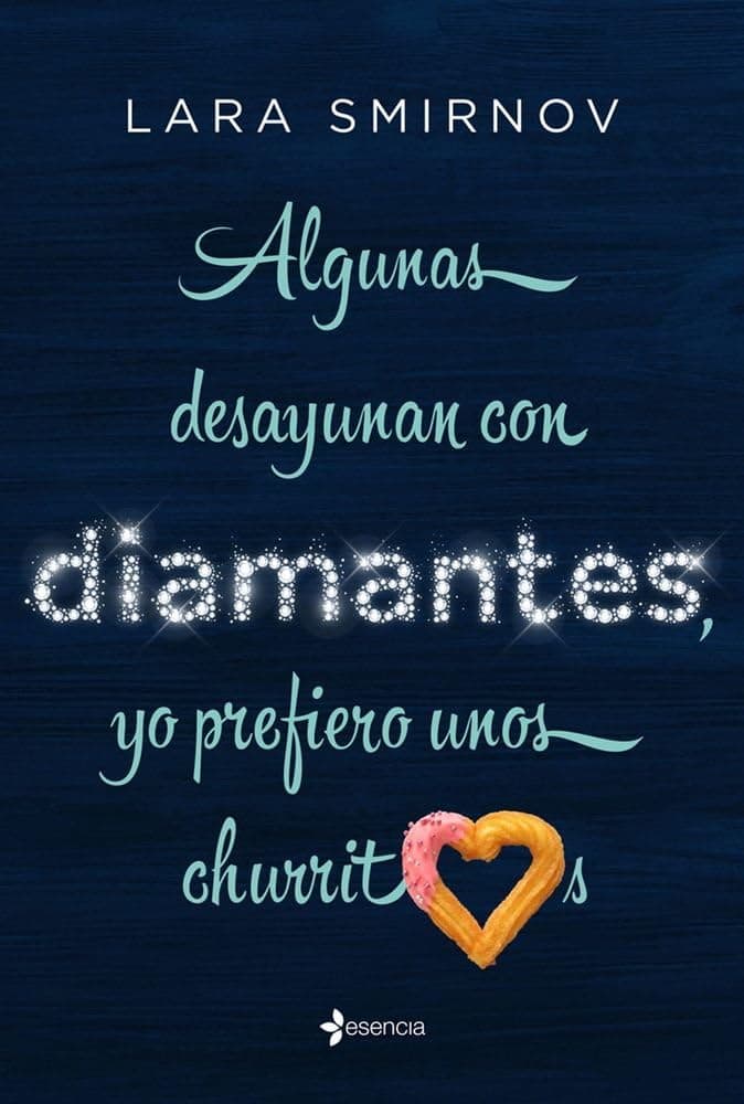 Portada de Algunas desayunan con diamantes, yo prefiero unos churritos (Comedia erótica)