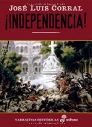 Portada de ­Independencia! (Narrativas Históricas)