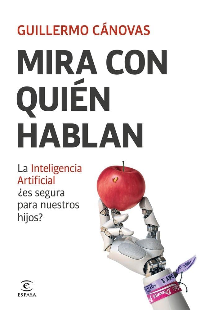 Portada de Mira con quién hablan: La Inteligencia Artificial ¿es segura para nuestros hijos? (Espasa Parenting)