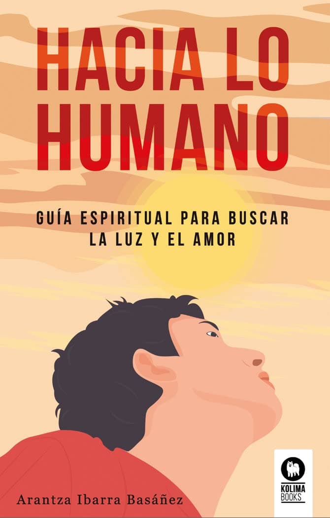 Portada de Hacia lo humano: Guía espiritual para buscar la luz y el amor (Desarrollo espiritual)