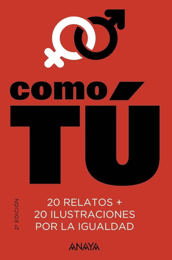 Portada de Como tú: 20 relatos + 20 ilustraciones por la igualdad (LITERATURA JUVENIL - Narrativa juvenil)