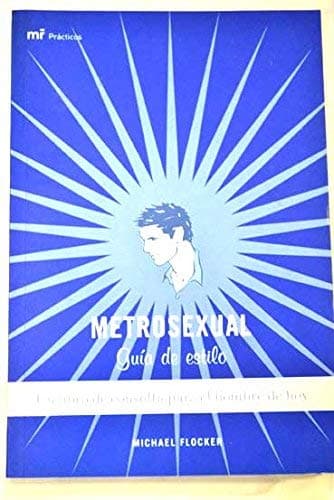 Portada de Metrosexual: guia de estilo (Manuales Practicos (m.Roca))