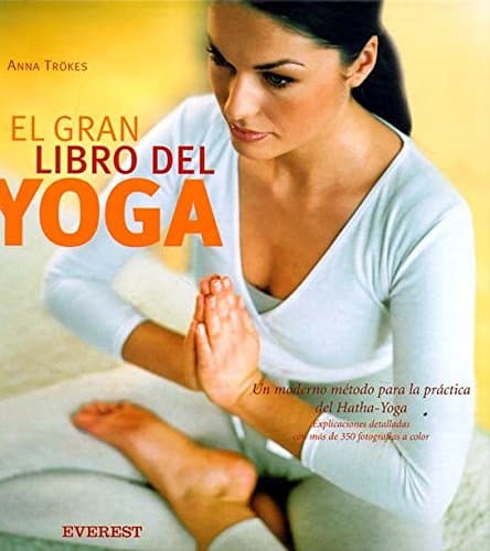 Portada de El gran libro del Yoga: Un moderno método para la práctica del Hatha-Yoga. (Libros de regalo)