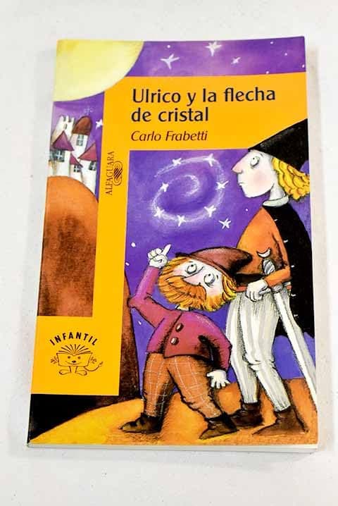 Portada de ULRICO Y LA FLECHA DE CRISTAL 10 AÑOS A.NARANJA