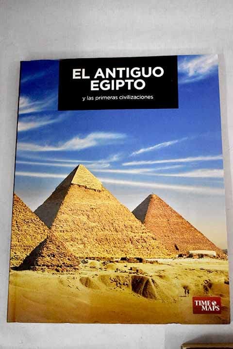 Portada de El antiguo Egipto: Y las primeras civilizaciones (Time Maps)