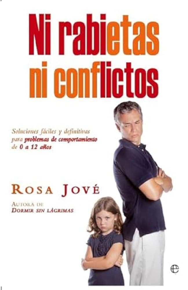 Portada de Ni rabietas ni conflictos: Soluciones fáciles y definitivas para problemas de comportamiento de 0 a 12 años (Bolsillo)