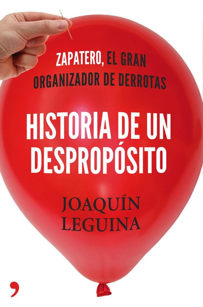 Portada de Historia de un despropósito: Zapatero, el gran organizador de derrotas (MR Actualidad)