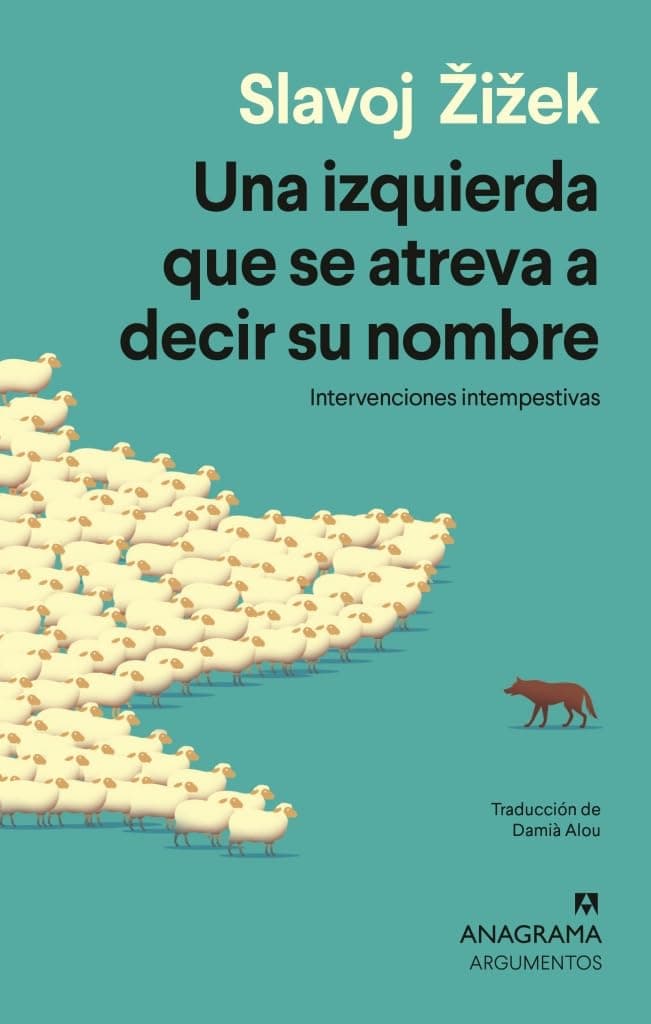 Portada de Una izquierda que se atreva a decir su nombre: Intervenciones intempestivas (Argumentos)