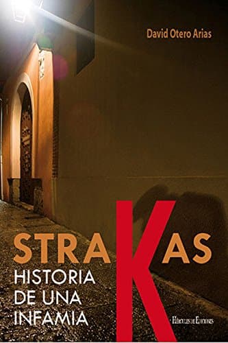 Portada de Strakas: Historia de una infamia