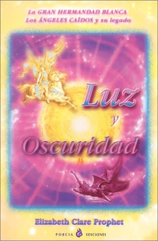 Portada de Luz y Oscuridad: La Gran Hermandad Blanca los Angeles Caidos y su Legado