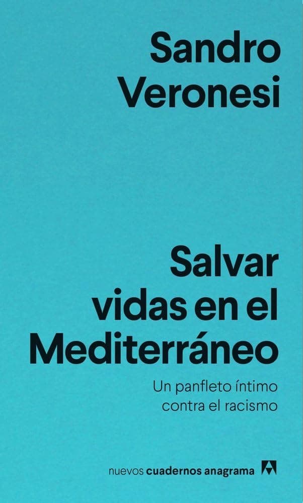 Portada de Salvar vidas en el Mediterráneo: Un panfleto íntimo contra el racismo: 19 (Nuevos cuadernos Anagrama)