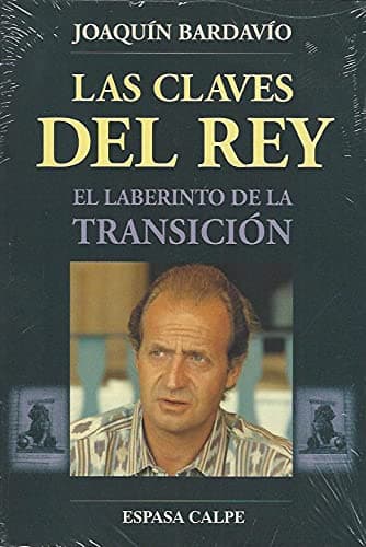 Portada de Las claves del rey : el laberinto de la transicion