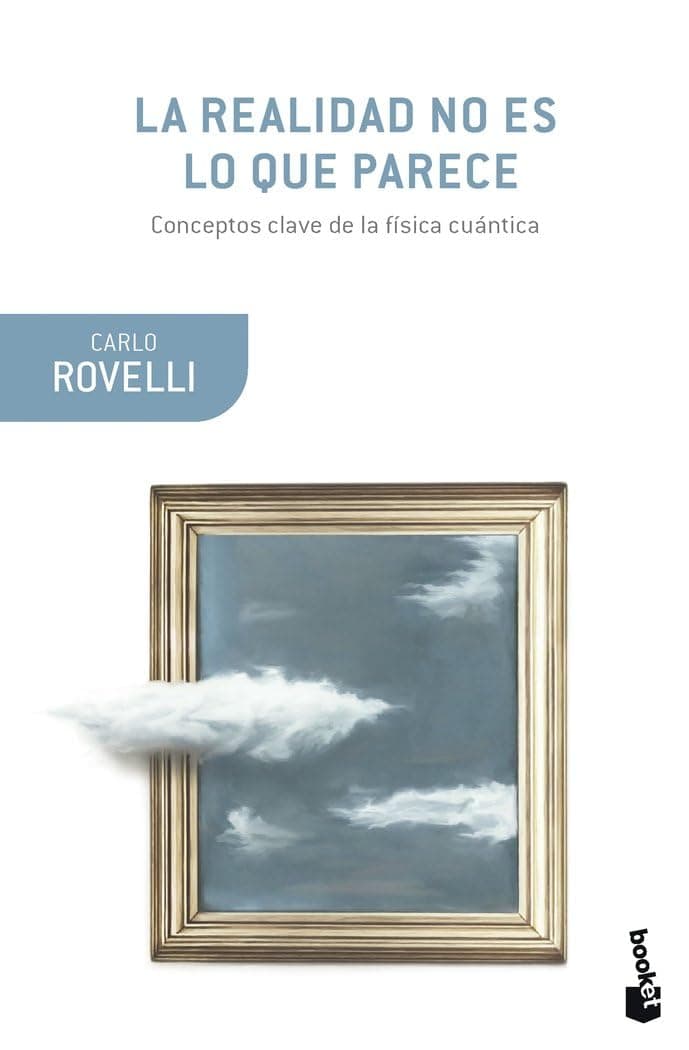 Portada de La realidad no es lo que parece: La estructura elemental de las cosas (Booket Ciencia)
