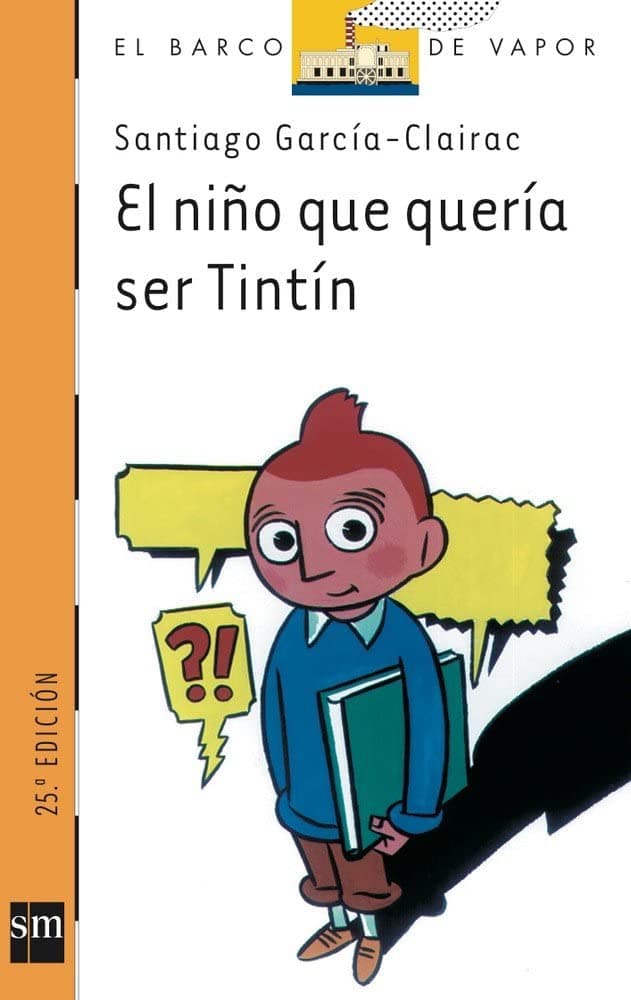 Portada de El niño que quería ser Tintín: 105 (El Barco de Vapor Naranja)