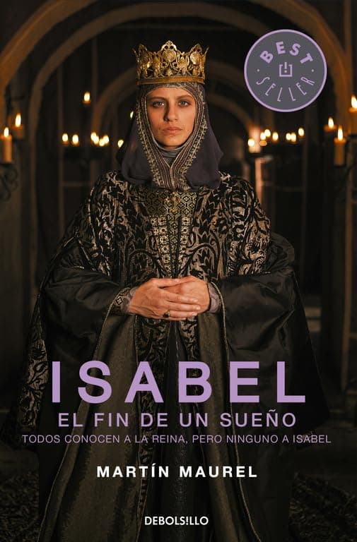 Portada de Isabel, el fin de un sueño: Todos conocen a la reina, pero ninguno a Isabel (Best Seller)