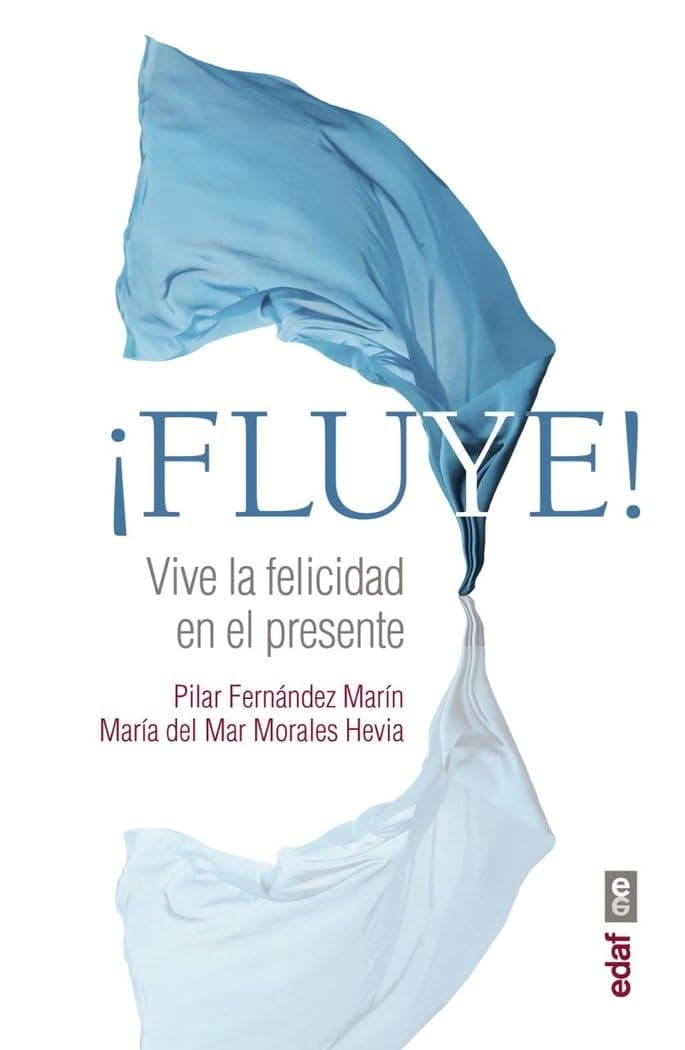 Portada de Fluye!. Vive la felicidad en el presente (Psicología y autoayuda)