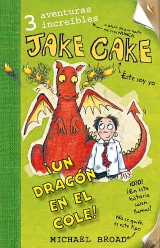 Portada de Jake Cake Un Dragon En El Cole (SIN COLECCION)