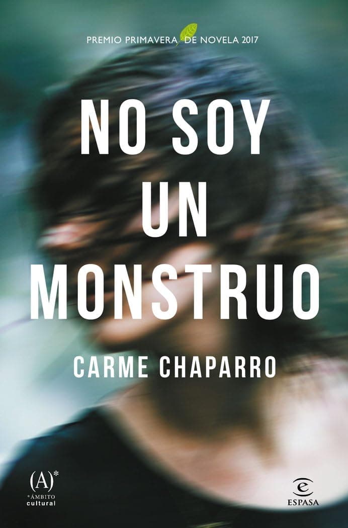 Portada de No soy un monstruo: Premio primavera de novela 2017 (ESPASA NARRATIVA)