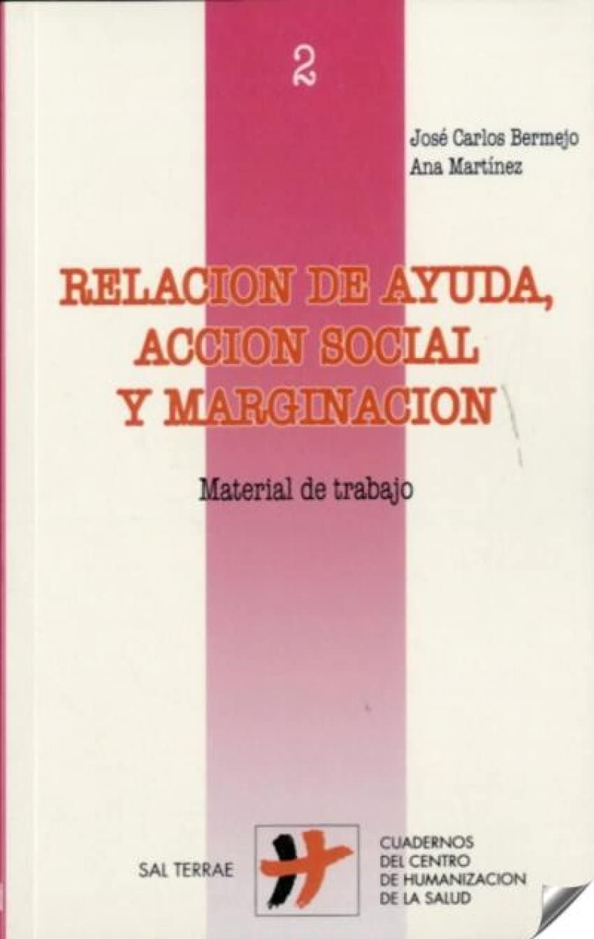 Portada de Relación de ayuda, acción social y marginación: Material de trabajo: 2 (Humanizar La Salud)