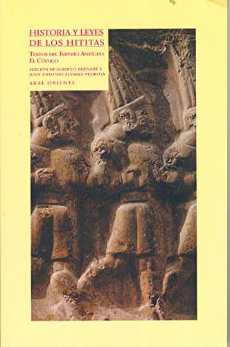 Portada de Historias y leyes de los hititas : Textos del imperio antiguo - El código