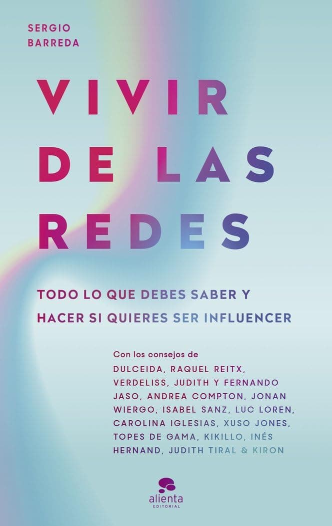 Portada de Vivir de las redes: Todo lo que debes saber y hacer si quieres ser influencer (Alienta)