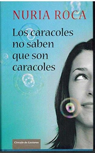 Portada de Los Caracoles No Saben Que Son Caracoles