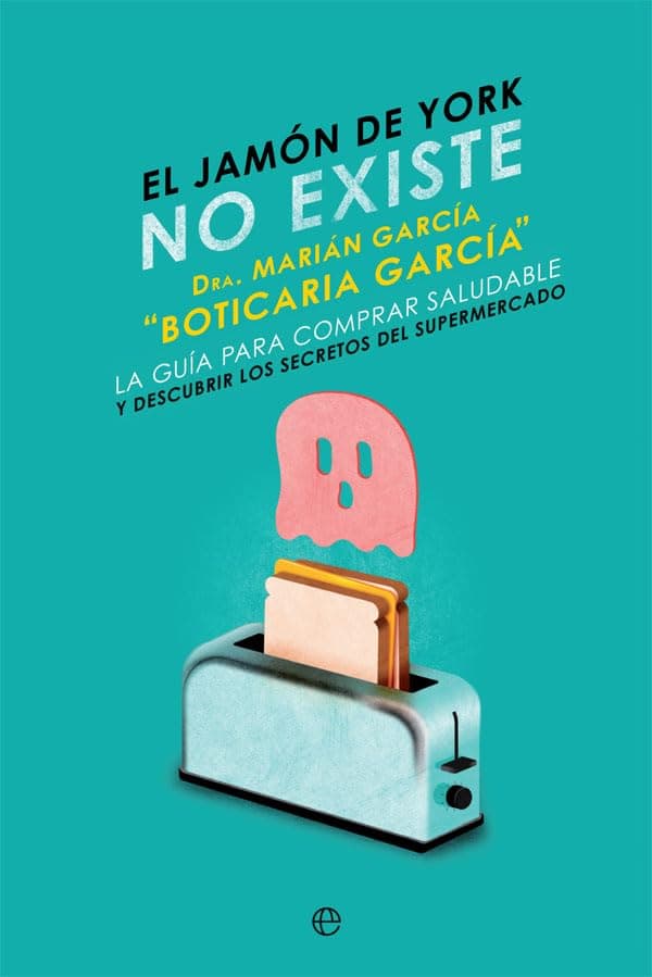 Portada de El jamón de York no existe: La guía para comprar saludable y descubrir los secretos del supermercado (Psicología y salud)
