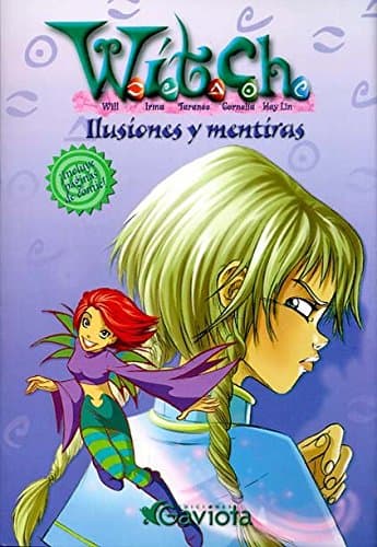 Portada de Ilusiones y mentiras (Las aventuras de W.I.T.C.H.)