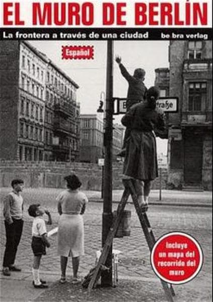 Portada de El muro di Berlín: La frontera a traves de una ciudad