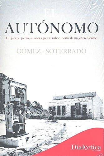 Portada de El autónomo: Un juez, el perro, su alter ego y el rubor mortis de un joven escritor