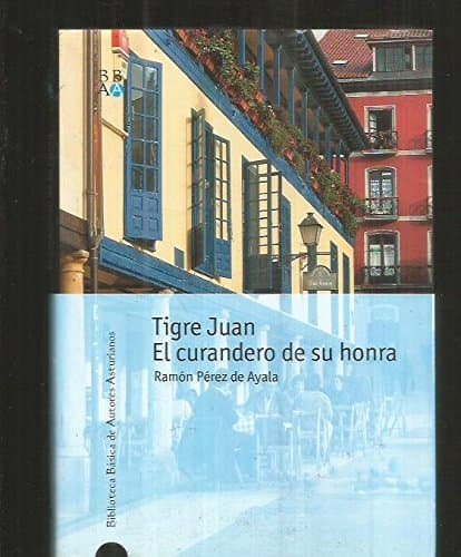 Portada de TIGRE JUAN Y EL CURANDERO DE SU HONRA: Biblioteca Básica de autores Asturianos (Literatura)