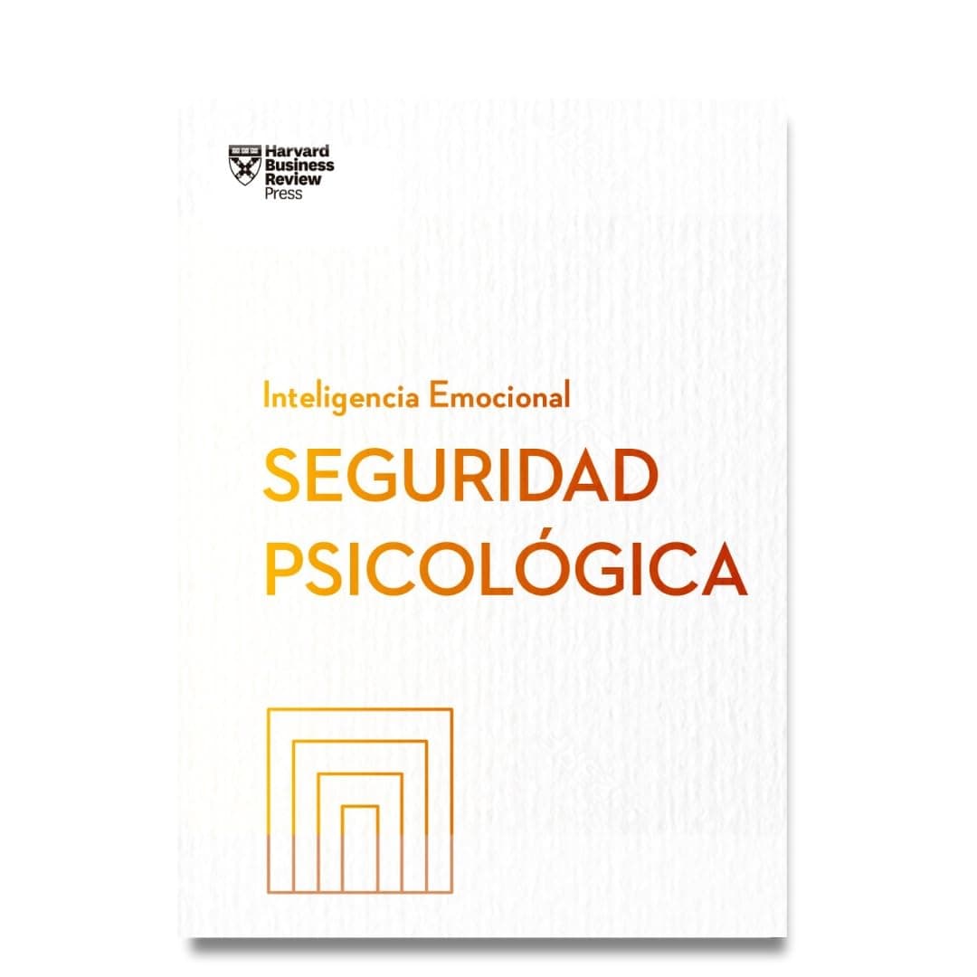 Portada de Seguridad psicológica (Serie Inteligencia Emocional HBR)